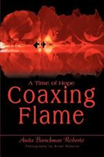 Coaxing Flame: A Time of Hope