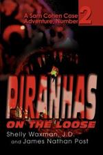 Piranhas On The Loose: A Sam Cohen Case Adventure, Number 2