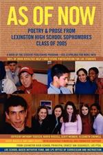 As of Now: Poetry & Prose From Lexington High School Sophomores Class of 2005