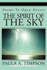 The Spirit of The Sky: Poems To Open Hearts