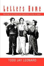 Letters Home: Musings of an American Expatriate Living in Japan