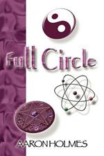 Full Circle: An Exploration into our Spiritual Universe