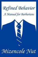 Refined Behavior: A Manual for Barbarians