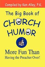 The Big Book of Church Humor: More Fun Than Having the Preacher Over!