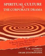 Spiritual Culture in The Corporate Drama: To Revolutionise Role Excellence And To Make Winners All In The Workplace