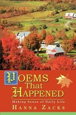 Poems That Happened: Making Sense of Daily Life