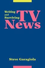 TV News: Writing and Surviving