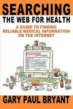 Searching the Web for Health: A Guide to Finding Reliable Medical Information on the Internet