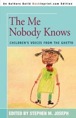 The Me Nobody Knows: Children's Voices from the Ghetto