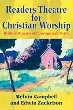 Readers Theatre for Christian Worship: Biblical Stories of Courage and Faith