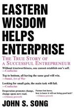Eastern Wisdom Helps Enterprise: The True Story of a Successful Entrepreneur
