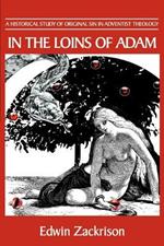 In the Loins of Adam: A Historical Study of Original Sin in Adventist Theology