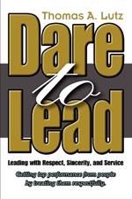 Dare to Lead: Leading with Respect, Sincerity, and Service