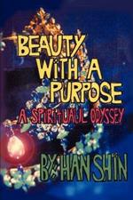 Beauty With A Purpose: A Spiritual Odyssey