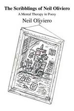 The Scribblings of Neil Oliviero: A Mental Therapy in Poesy