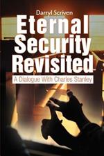 Eternal Security Revisited: A Dialogue With Charles Stanley