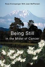 Being Still in the Midst of Cancer: A Story of Faith, Friendship and Miracles