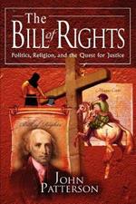 The Bill of Rights: Politics, Religion, and the Quest for Justice