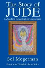 The Story of JUDE: A Guide to Rehabilitation Counseling