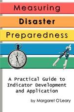 Measuring Disaster Preparedness: A Practical Guide to Indicator Development and Application