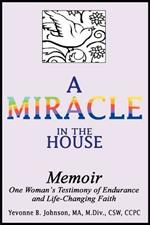 A Miracle in the House: Memoir