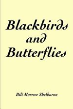 Blackbirds and Butterflies