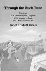 Through the Back Door: Memoirs of a Sharecropper's Daughter Who Learned to Read as a Great-Grandmother