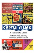 Castle Films: A Hobbyist's Guide