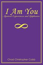 I Am You: Mystical Experiences and Epiphanies