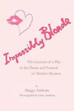 Impossibly Blonde: The Genesis of a Play in the Death and Funeral of Marilyn Monroe