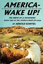 America--Wake Up!: The Birth of a Movement