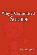 Why I Committed Suicide