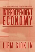 Interdependent Economy: From Political Economy to Spiritual Economy