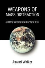 Weapons of Mass Distraction: And Other Sermons for a New World Order