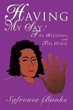 Having My Say!: The Blessing and The Curse