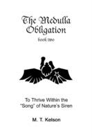 The Medulla Obligation Book Two: To Thrive Within the Song of Nature's Siren