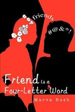 Friend Is a Four-Letter Word