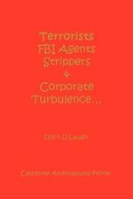 Terrorists FBI Agents Strippers & Corporate Turbulence...: Don't U Laugh!