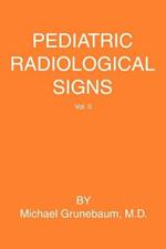 Pediatric Radiological Signs: Volume II
