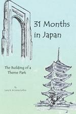 31 Months in Japan: The Building of a Theme Park