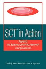 SCT? in Action: Applying the Systems-Centered Approach in Organizations