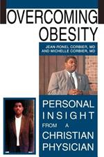 Overcoming Obesity: Personal Insight from a Christian Physician