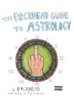 The F*ckhead Guide to Astrology