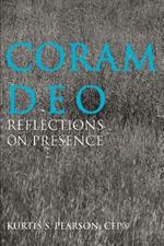 Coram Deo: Reflections on Presence