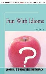 Fun with Idioms: Book 2