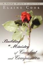 Building a Ministry of Comfort and Compassion: A Young Widow's Journey