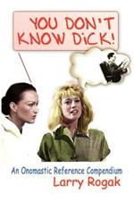 You Don't Know Dick!: An Onomastic Reference Compendium