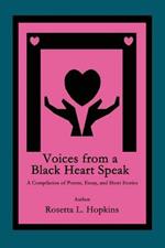 Voices from a Black Heart Speak: A Compilation of Poems, Essay, and Short Stories