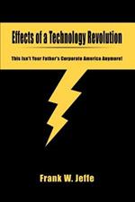 Effects of a Technology Revolution: This Isn't Your Father's Corporate America Anymore!