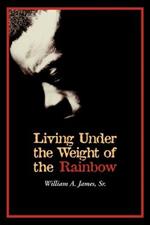 Living Under the Weight of the Rainbow